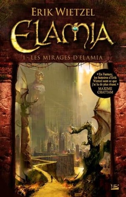 Elamia, T1 : Les Mirages d'Elamia, Erik Wietzel - Ebook - 9782820502858