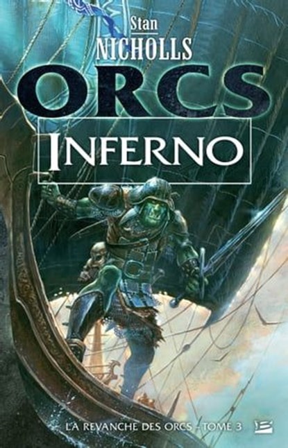 La Revanche des orcs, T3 : Inferno, Stan Nicholls - Ebook - 9782820507662