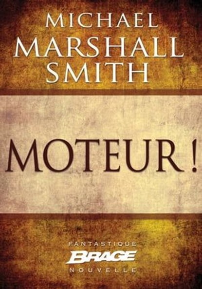 Moteur !, Michael Marshall Smith - Ebook - 9782820508133