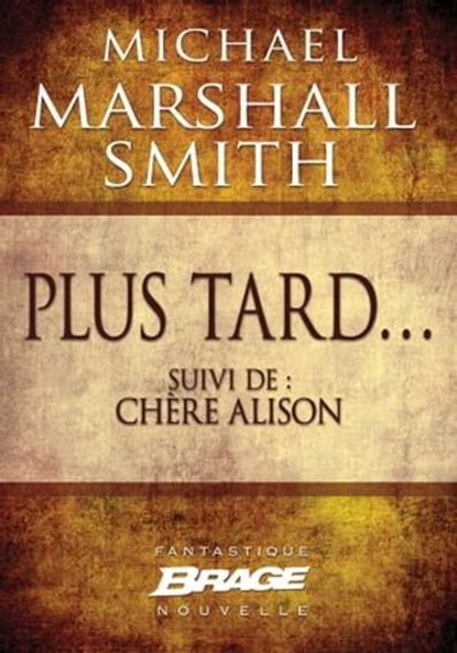 Plus tard... (suivi de) Chère Alison, Michael Marshall Smith - Ebook - 9782820508218