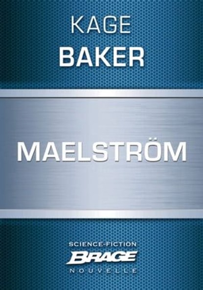 Maelström, Kage Baker - Ebook - 9782820509185