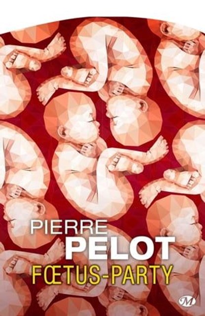 Foetus-Party, Pierre Pelot - Ebook - 9782820514059