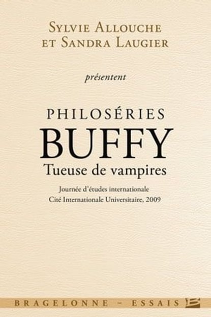 Philoséries : Buffy - Tueuse de vampires, Collectif ; Sylvie Allouche ; Sandra Laugier - Ebook - 9782820516947
