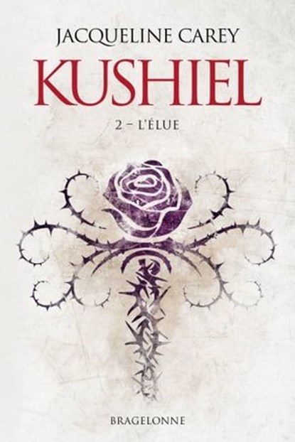 Kushiel, T2 : L'Élue, Jacqueline Carey - Ebook - 9782820517166
