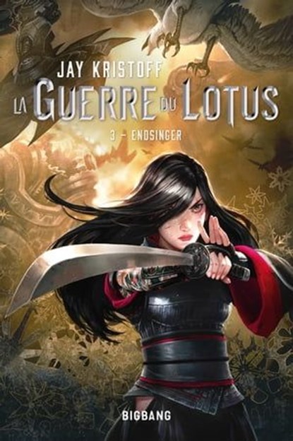 La Guerre du Lotus, T3 : Endsinger, Jay Kristoff - Ebook - 9782820522337