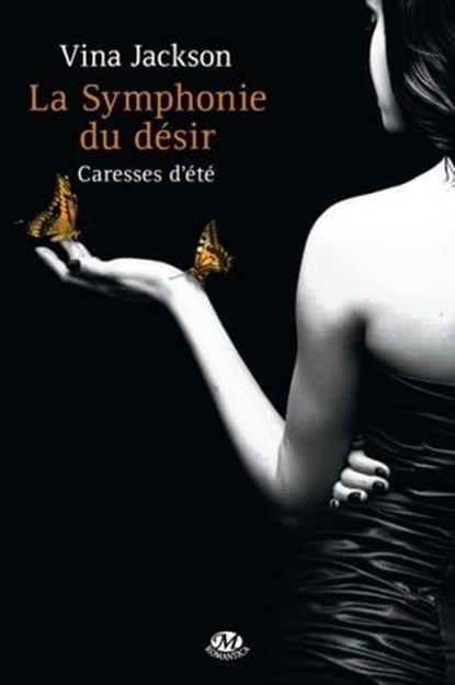 La Symphonie du désir, T2 : Caresses d'été, Vina Jackson - Ebook - 9782820522498
