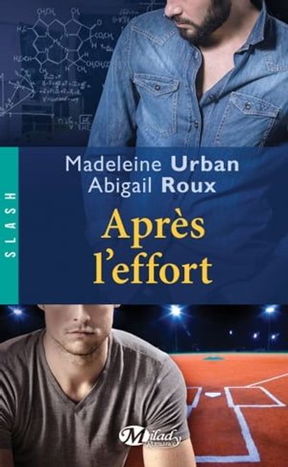 Après l'effort, Madeleine Urban ; Abigail Roux - Ebook - 9782820523402