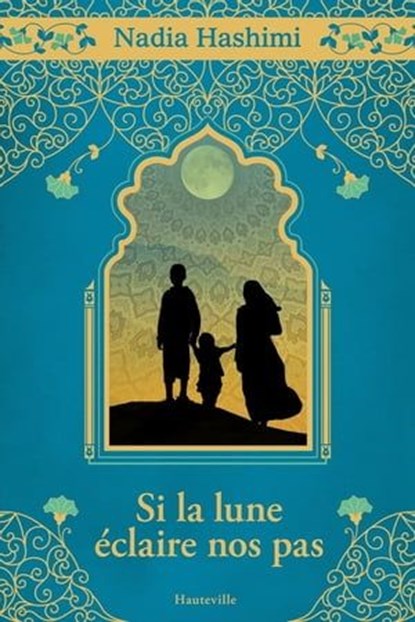 Si la lune éclaire nos pas, Nadia Hashimi - Ebook - 9782820527448