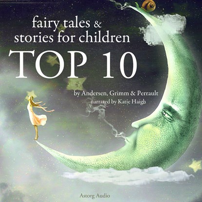 Top 10 Best Fairy Tales, Charles Perrault ; Hans Christian Andersen ; Frères Grimm - Luisterboek MP3 - 9782821106420