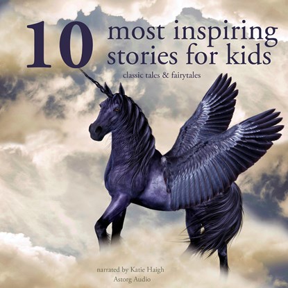 10 Most Inspiring Stories for Kids, Hans Christian Andersen ; Charles Perrault ; Brothers Grimm - Luisterboek MP3 - 9782821107564