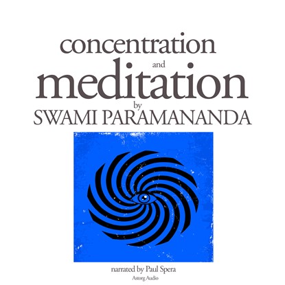 Concentration and Meditation, Swami Paramananda - Luisterboek MP3 - 9782821109391