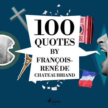 100 Quotes by François-René de Chateaubriand, François-René de Chateaubriand - Luisterboek MP3 - 9782821178335