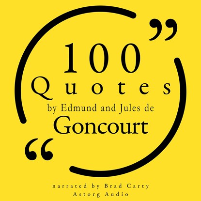 100 Quotes by Edmond and Jules de Goncourt, Jules de Goncourt ; Edmond de Goncourt - Luisterboek MP3 - 9782821178397