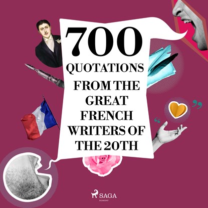 700 Quotations from the Great French Writers of the 20th Century, Paul Valéry ; Jean Giraudoux ; André Gide ; Marcel Proust ; Antoine de Saint-Exupéry ; Jules Renard ; Anatole France - Luisterboek MP3 - 9782821178977