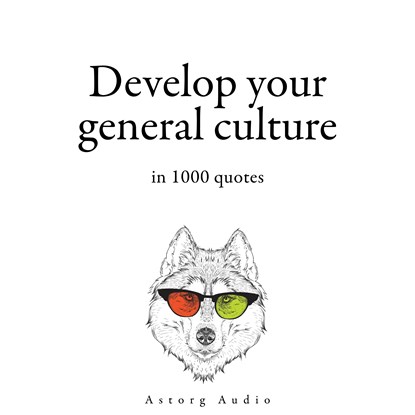 Develop your General Culture in 1000 Quotes, Friedrich Nietzsche ; – Plato ; Lao Zi ; Napoleon Bonaparte ; Winston Churchill ; Sun Tzu ; Confucius ; Albert Einstein ; William Shakespeare - Luisterboek MP3 - 9782821179004