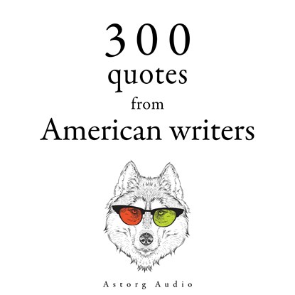 300 Quotes from American Writers, Ralph Waldo Emerson ; Henry David Thoreau ; Mark Twain - Luisterboek MP3 - 9782821179042