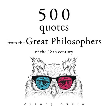 500 Quotations from the Great Philosophers of the 18th Century, Beaumarchais ; Nicolas de Chamfort ; Georg Christoph Lichtenberg ; Denis Diderot ; Adam Smith - Luisterboek MP3 - 9782821179165
