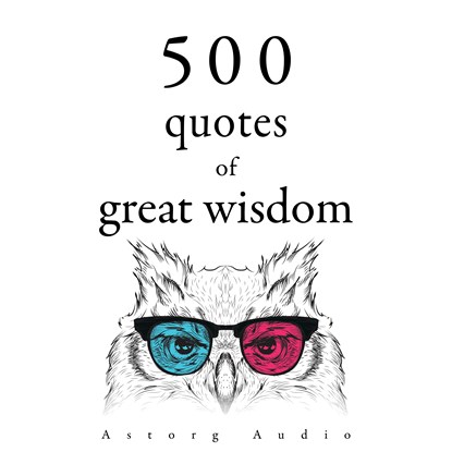 500 Quotations of Great Wisdom, Mother Teresa ; Martin Luther King ; Marcus Aurelius ; Mahatma Gandhi ; Gautama Buddha - Luisterboek MP3 - 9782821179257