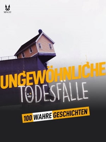 100 WAHRE GESCHICHTEN ÜBER UNGEWÖHNLICHE TODESFÄLLE, John Mac ; Sandrine Brugot ; Marion Ambrosino ; Luc Tailleur - Ebook - 9782821181175
