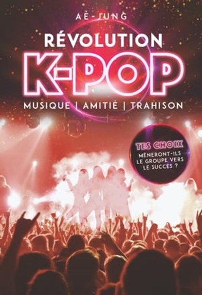Révolution K-Pop - Musique, amitié, trahison, Ae-Jung - Ebook - 9782821211896