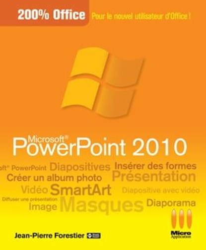 Powerpoint 2010 200% Office, Jean-Pierre Forestier - Ebook - 9782822408714