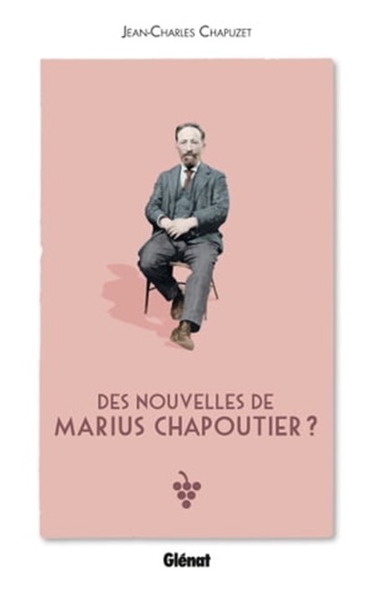 Des nouvelles de Marius Chapoutier ?, Jean-Charles Chapuzet - Ebook - 9782823300048