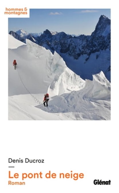 Le pont de neige, Denis Ducroz - Ebook - 9782823301199