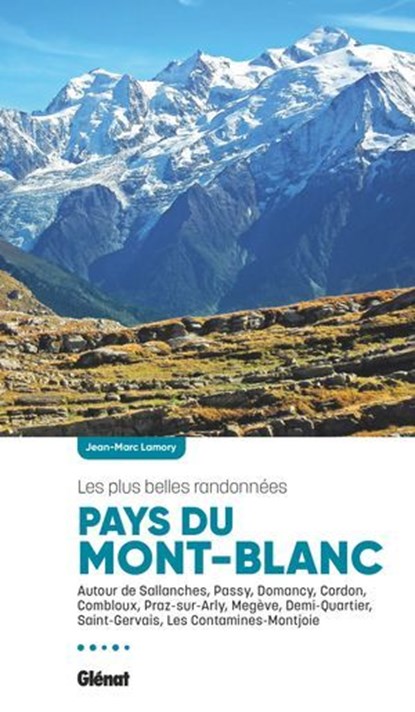 Pays du Mont-Blanc, les plus belles randonnées (2e ed), Jean-Marc Lamory - Ebook - 9782823301793