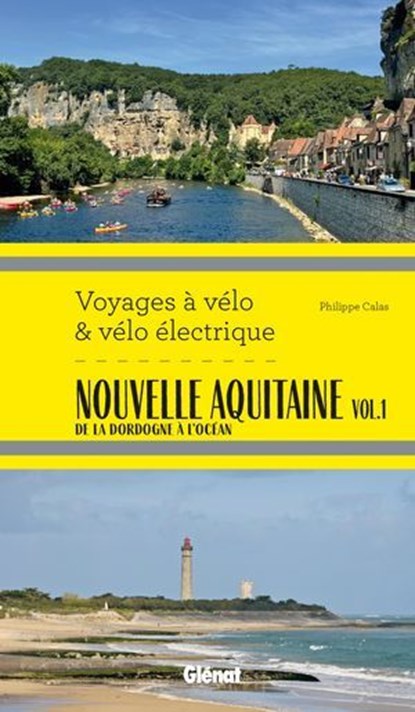 Nouvelle Aquitaine vol.1, Philippe Calas - Ebook - 9782823301977