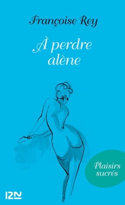 A perdre alène, Françoise Rey - Ebook - 9782823801590