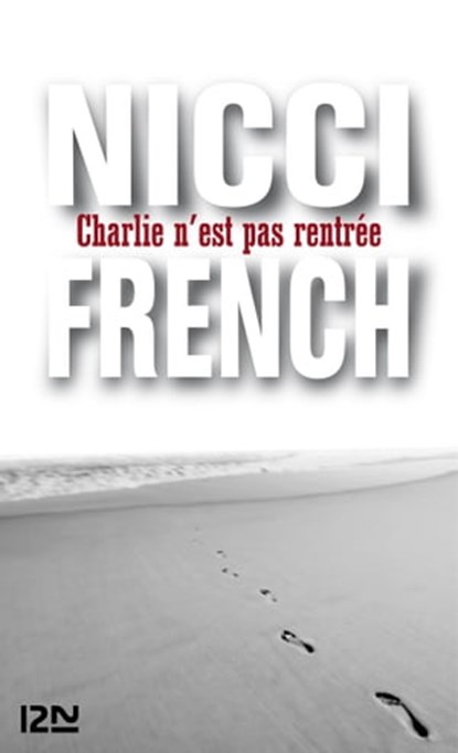 Charlie n'est pas rentrée, Nicci French - Ebook - 9782823803235