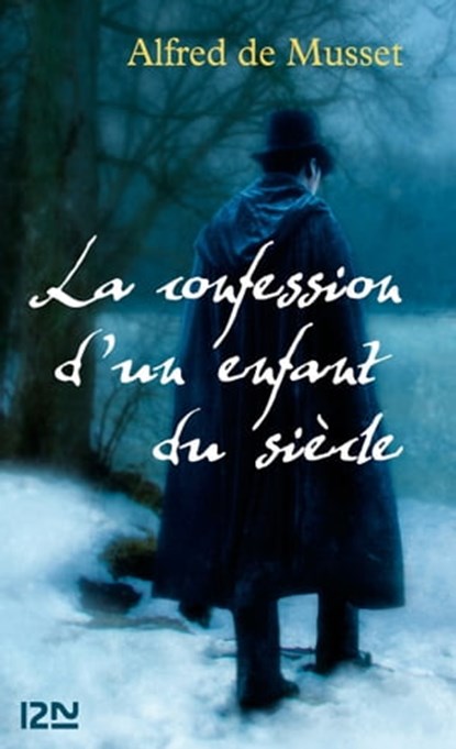 La confession d'un enfant du siècle, Alfred de Musset - Ebook - 9782823804300