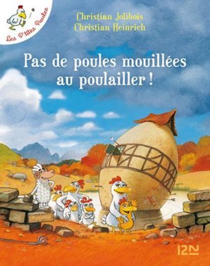 Les P'tites Poules - Pas de poules mouillées au poulailler, Christian Jolibois - Ebook - 9782823804362