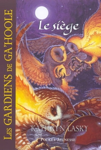 Les Gardiens de Ga'Hoole - tome 4 Le Siège, Kathryn Lasky - Ebook - 9782823806656