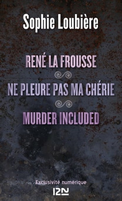 René la frousse suivi de Ne pleure pas ma chérie et Murder included, Sophie Loubière - Ebook - 9782823808223