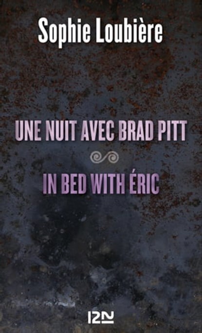 Une nuit avec Brad suivi de In bed with Éric, Sophie Loubière - Ebook - 9782823808292