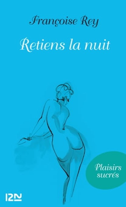 Retiens la nuit, Françoise Rey - Ebook - 9782823808483