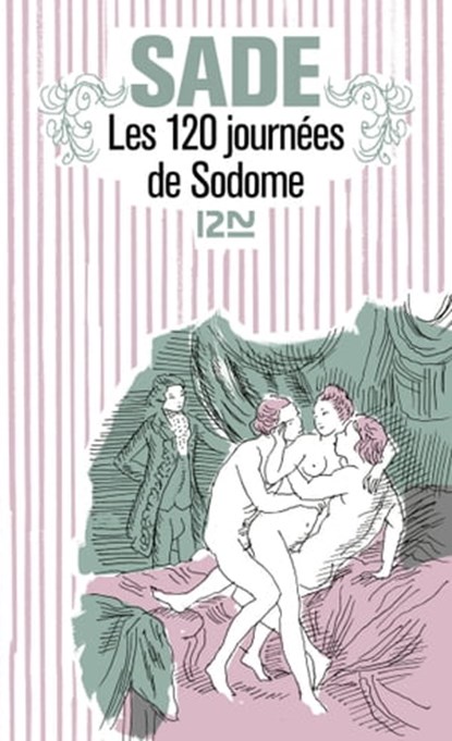 Les 120 journées de Sodome, Donatien Alphonse François Sade ; Jacques Ravenne - Ebook - 9782823808537
