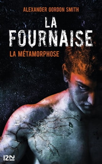 La Fournaise - tome 3 La Métamorphose, Alexander Gordon Smith - Ebook - 9782823808827