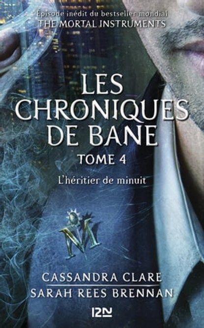 The Mortal Instruments, Les chroniques de Bane - tome 4 : L'héritier de minuit, Cassandra Clare ; Sarah Rees Brennan - Ebook - 9782823811339