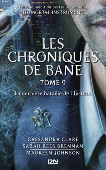 The Mortal Instruments - Les Chroniques de Bane tome 9, Cassandra Clare ; Sarah Rees Brennan ; Maureen Johnson - Ebook - 9782823811384