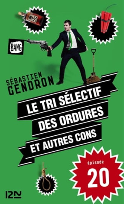 Le tri sélectif des ordures et autres cons - épisode 20, Sébastien Gendron - Ebook - 9782823811858