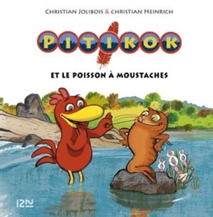 Pitikok et le poisson à moustaches, Christian Jolibois ; Christian Heinrich - Ebook - 9782823816815