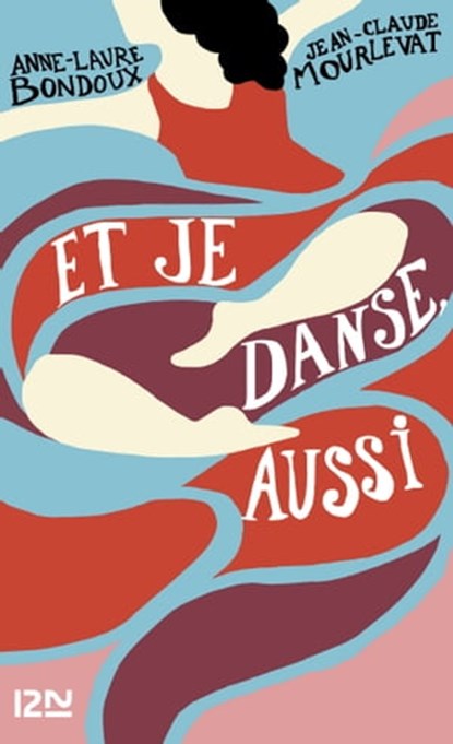 Et je danse, aussi - tome 1, Anne-Laure Bondoux ; Jean-Claude Mourlevat - Ebook - 9782823816969