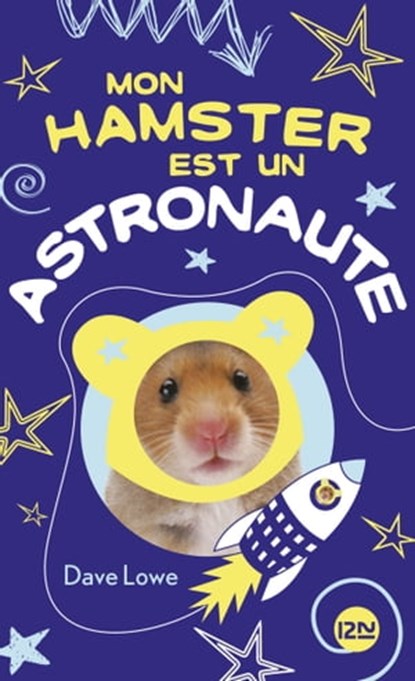 Mon hamster est un astronaute - tome 2, Dave Lowe - Ebook - 9782823819113
