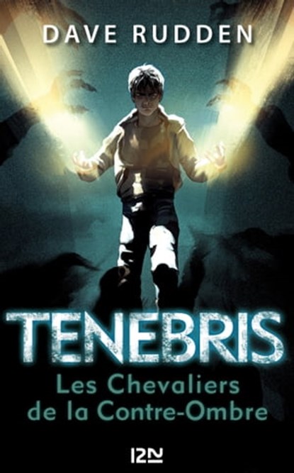 Tenebris - Les Chevaliers de la Contre-Ombre - tome 1, Dave Rudden - Ebook - 9782823819786