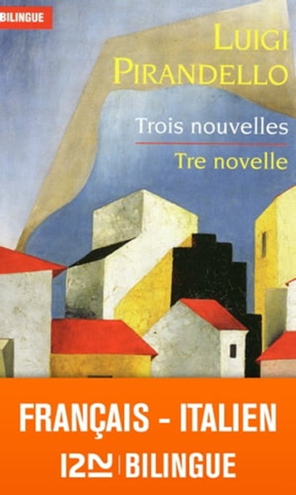 Trois nouvelles / Tre novelle - Bilingue, Luigi Pirandello - Ebook - 9782823821499
