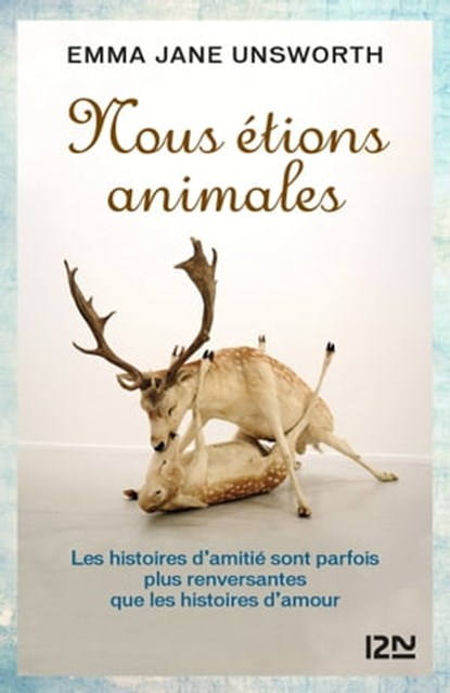 Nous étions animales, Emma Jane Unsworth - Ebook - 9782823824094