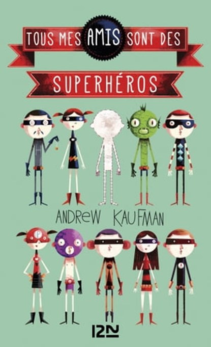 Tous mes amis sont des superhéros, Andrew Kaufman - Ebook - 9782823841961