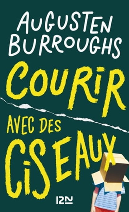 Courir avec des ciseaux, Augusten Burroughs - Ebook - 9782823843309